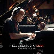 Title: Feel Like Making Live!, Artist: Bob James Trio