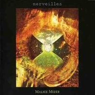「MALICE MIZER」merveilles & l'espace MALICE MIZER - Malice Mizer: Merveilles ~Tendency and End~l