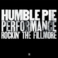 Title: Performance - Rockin' the Fillmore: The Complete Recordings, Artist: Humble Pie