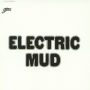 Electric Mud [Remastered]