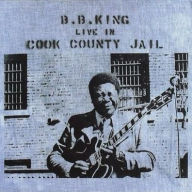 Title: Live in Cook County Jail, Artist: B.B. King