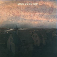 Title: Hatfield and the North, Artist: Hatfield and the North