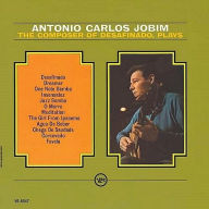 Title: The Composer of Desafinado, Plays, Artist: Antonio Carlos Jobim