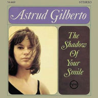 Title: The Shadow of Your Smile, Artist: Astrud Gilberto