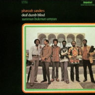 Title: Deaf Dumb Blind (Summun Bukmun Umyun), Artist: Pharoah Sanders