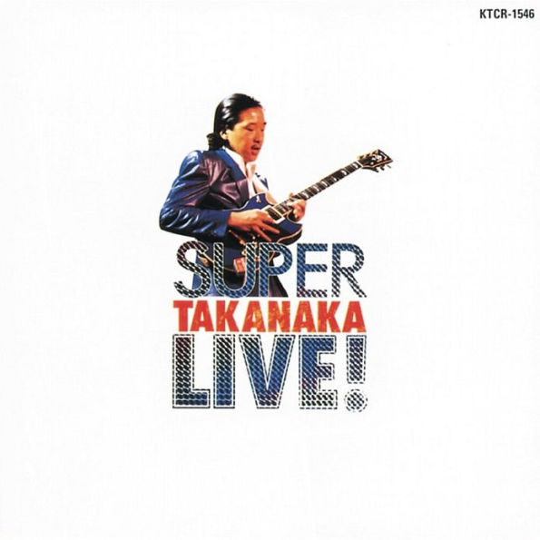 Super Takanaka Live!