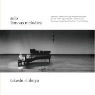 Title: Solo: Famous Melodies, Artist: Takeshi Shibuya