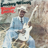 Title: Blowin' Smoke, Artist: Smokey Wilson