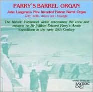 Title: Parry's Barrel Organ, Artist: John Longman