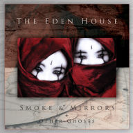 Title: Smoke and Mirrors, Artist: The Eden House