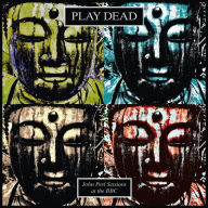 Title: John Peel Sessions at the BBC, Artist: Play Dead