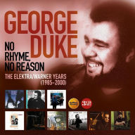 Title: No Rhyme, No Reason: The Elektra/Warner Years 1985-2000, Artist: George Duke