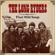 Title: Final Wild Songs, Artist: The Long Ryders