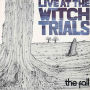 Live at the Witch Trials [Deluxe Edition]