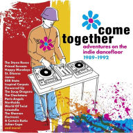 Title: Come Together: Adventures on the Indie Dancefloor 1989-1992, Artist: N/A