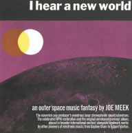 Title: I Hear A New World â¿¿ The Pioneers of Electronic Music, An Outer Space Music Fantasy By Joe Meek, Artist: Joe Meek & the Blue Men