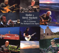Title: Life Is a Journey: The Budapest Live Tapes, Artist: Steve Hackett