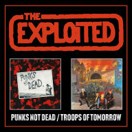 Title: Punks Not Dead/Troops of Tomorrow, Artist: The Exploited