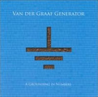 Title: A Grounding in Numbers, Artist: Van der Graaf Generator