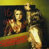 Title: 16 and Savaged [Expanded Edition], Artist: Silverhead
