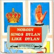 Nobody Sings Dylan Like Dylan