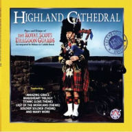 Title: Highland Cathedral, Artist: Royal Scots Dragoon Guards