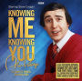Knowing Me Knowing You: The Complete Original BBC Radio Series