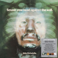 Title: Smash Your Head Against the Wall, Artist: John Entwistle