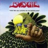 Title: You're All Living in Cuckooland, Artist: Budgie