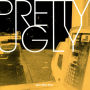 Pretty Ugly