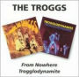 From Nowhere/Trogglodynamite