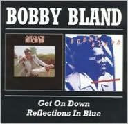 Get on Down With Bobby Bland/Reflections in Blue