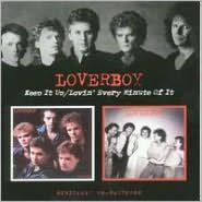 Title: Keep It Up/Lovin' Every Minute of It, Artist: Loverboy