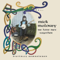 Title: We Have Met Together, Artist: Mick Moloney