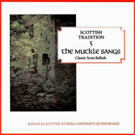 The Muckle Sangs: Classic Scottish Ballads