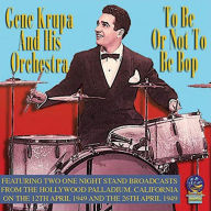 Title: To Be or Not to Bop, Artist: Gene Krupa