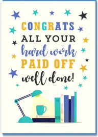 Graduation Greeting Card Congrats All Your Hard Work Paid Off