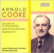 Title: Arnold Cooke: Conceto in D for string orchestra; Jabez and the Devil-Suite; Symphony No. 1, Artist: Nicholas Braithwaite