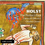 Title: Holst: The Perfect Fool, Artist: Charles Groves