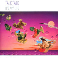 Title: It's My Life, Artist: Talk Talk
