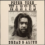 Title: Wanted Dread & Alive, Artist: Peter Tosh
