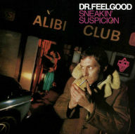Title: Sneakin' Suspicion, Artist: Dr Feelgood