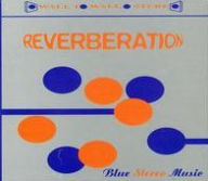Title: Blue Stereo Music, Artist: Reverberation
