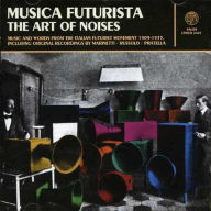 Title: Musica Futurista: The Art of Noises, Artist: 