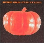 Title: Rotund for Success, Artist: Severed Heads