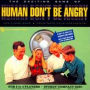 Human Don't Be Angry