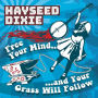 Free Your Mind and Your Grass Will Follow