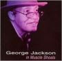 George Jackson in Muscle Shoals