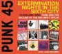 Punk 45: Extermination Nights In The Sixth City (Soul Jazz Records Presents)