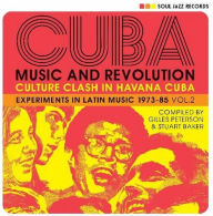 Title: CUBA: Music and Revolution: Culture Clash in Havana: Experiments in Latin Music 1975-85, Vol. 2, Artist: Soul Jazz Records Presents